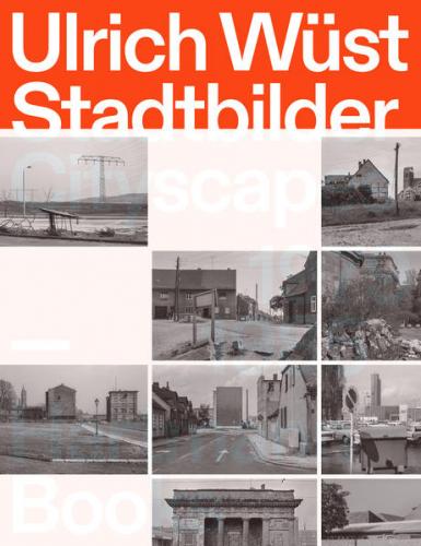 Ulrich Wüst, Stadtbilder | Cityscapes 