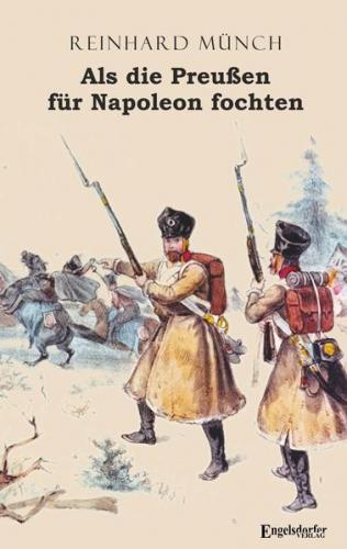 Als die Preußen für Napoleon fochten 