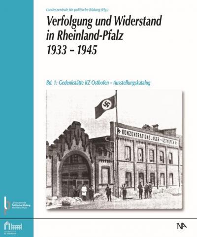Verfolgung und Widerstand in Rheinland-Pfalz 1933–1945. 