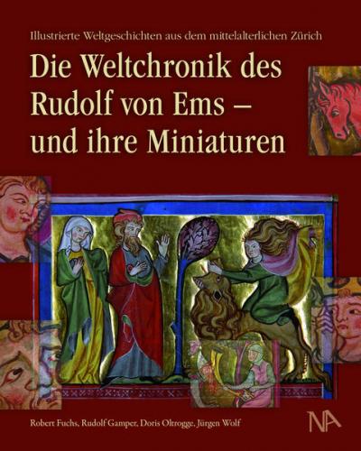 Die Weltchronik des Rudolf von Ems - und ihre Miniaturen 