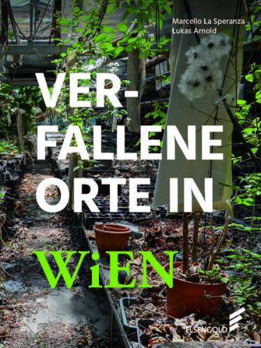 Verfallene Orte in Wien 