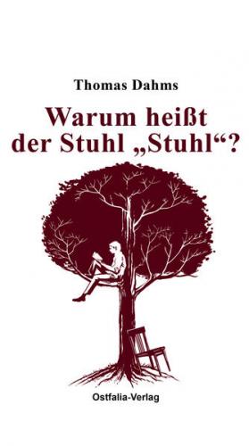 Warum heißt der Stuhl "Stuhl"? 