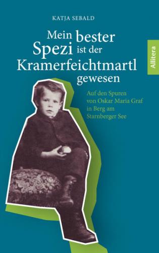 Mein bester Spezi ist der Kramerfeichtmartl gewesen 