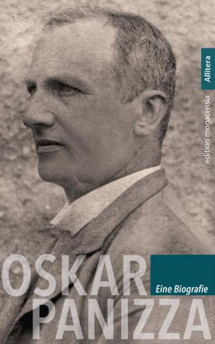 Oskar Panizza. Eine Biografie 