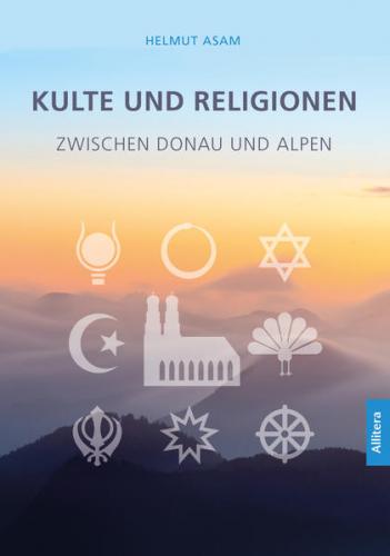 Kulte und Religionen zwischen Donau und Alpen 