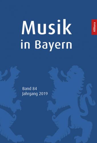 Musik in Bayern. Band 84. Jahrgang 2019 