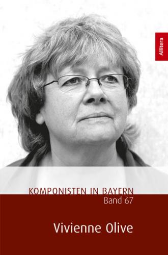 Komponisten in Bayern. Band 67: Vivienne Olive 