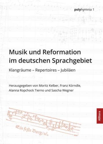 Musik und Reformation im deutschen Sprachgebiet 