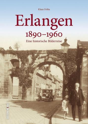 Erlangen 1890 bis 1960 