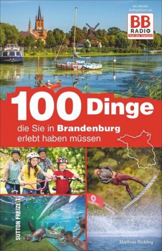 100 Dinge, die Sie in Brandenburg erlebt haben müssen 