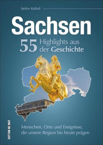 Sachsen. 55 Highlights aus der Geschichte 