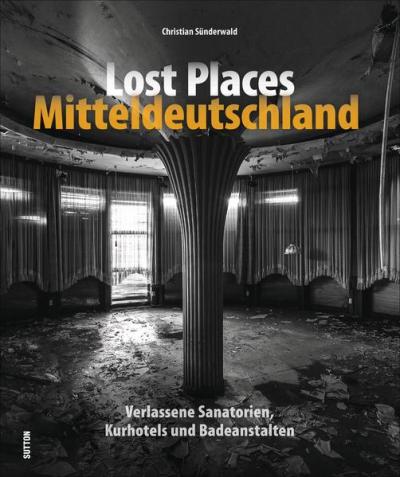 Lost Places Mitteldeutschland 