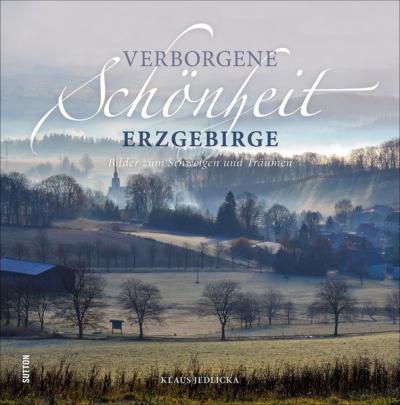 Verborgene Schönheit Erzgebirge 