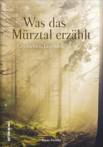 Was das Mürztal erzählt 