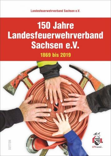 150 Jahre Landesfeuerwehrverband Sachsen e.V. 