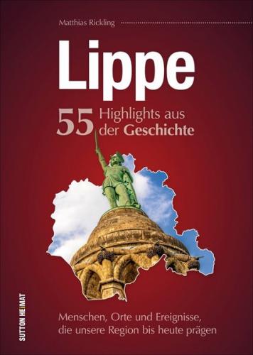 Lippe. 55 Meilensteine der Geschichte 