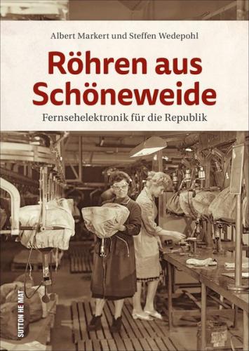 Röhren aus Schöneweide 