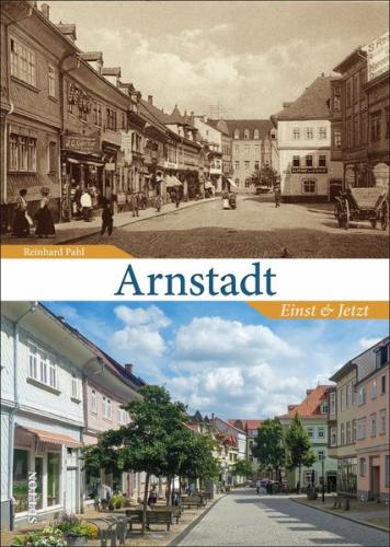 Arnstadt einst und jetzt 