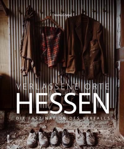 Verlassene Orte Hessen 