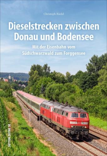 Dieselstrecken zwischen Donau und Bodensee 