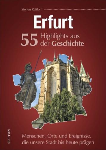 Erfurt. 55 Highlights aus der Geschichte 