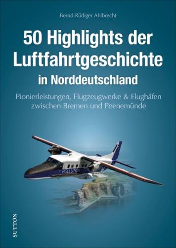 Norddeutsche Luftfahrtgeschichte in Schlaglichtern 