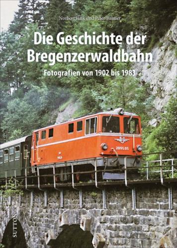 Die Geschichte der Bregenzerwaldbahn 