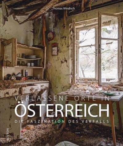 Verlassene Orte in Österreich 