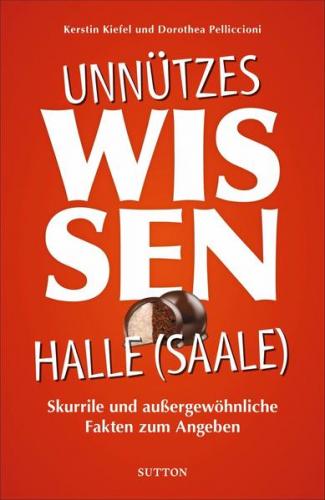 Unnützes Wissen Halle a. d. Saale 