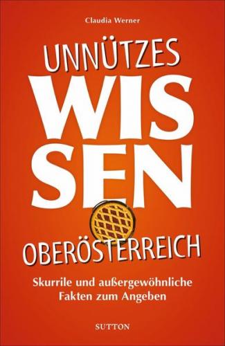 Unnützes Wissen Oberösterreich 