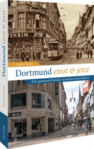 Dortmund einst und jetzt 
