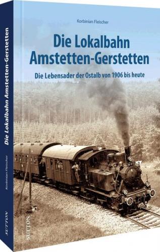 Die Lokalbahn Amstetten-Gerstetten 