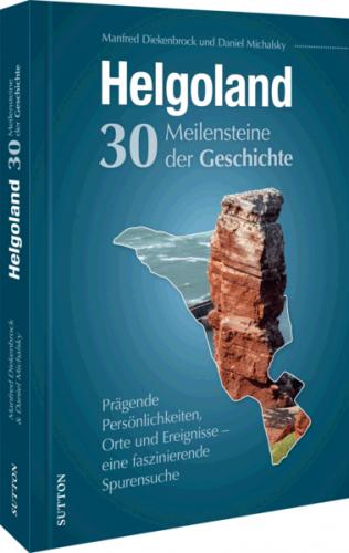Helgoland. Meilensteine der Geschichte 