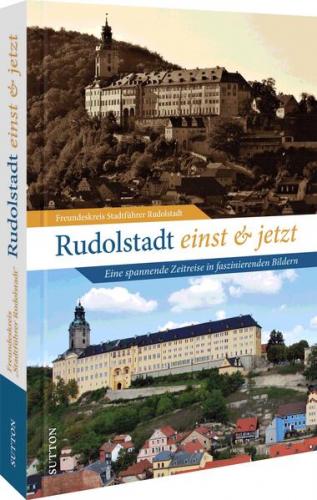 Rudolstadt einst und jetzt 