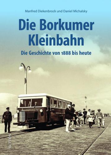 Die Borkumer Kleinbahn 