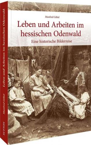 Leben und Arbeiten im hessischen Odenwald 