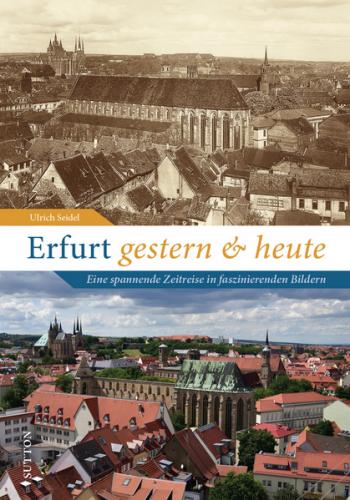Erfurt gestern und heute 