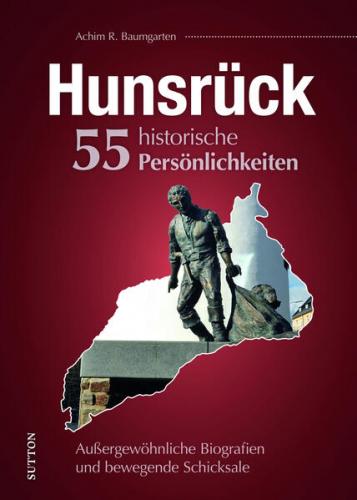 Hunsrück. 55 historische Persönlichkeiten 