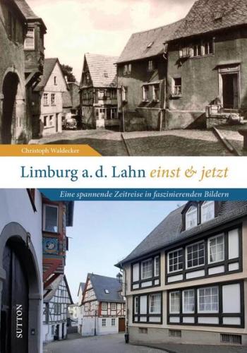 Limburg an der Lahn einst und jetzt 