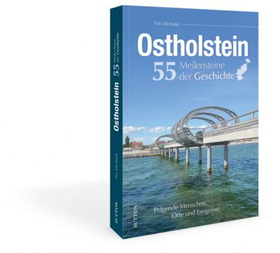 Ostholstein. 55 Meilensteine der Geschichte 