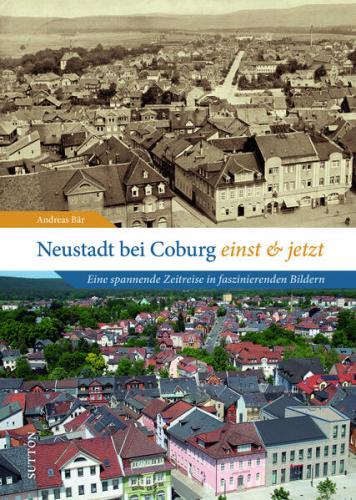 Neustadt bei Coburg einst und jetzt 
