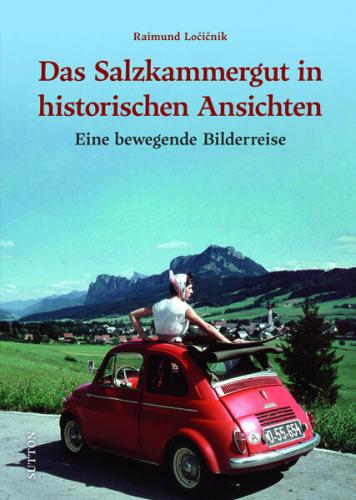 Das Salzkammergut in historischen Ansichten 