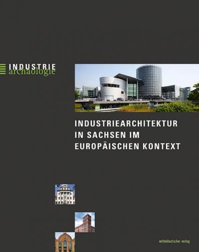 Industriearchitektur in Sachsen im europäischen Kontext 