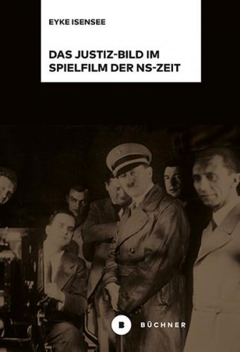 Das Justiz-Bild im Spielfilm der NS-Zeit 