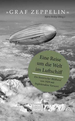 "Graf Zeppelin" – Eine Reise um die Welt im Luftschiff 