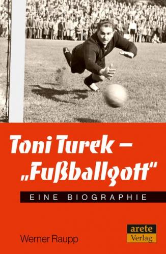 Toni Turek - "Fußballgott" 