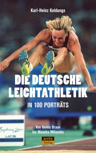Die deutsche Leichtathletik in 100 Porträts 