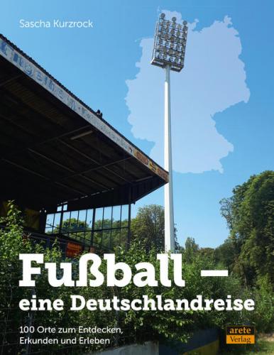 Fußball - eine Deutschlandreise 