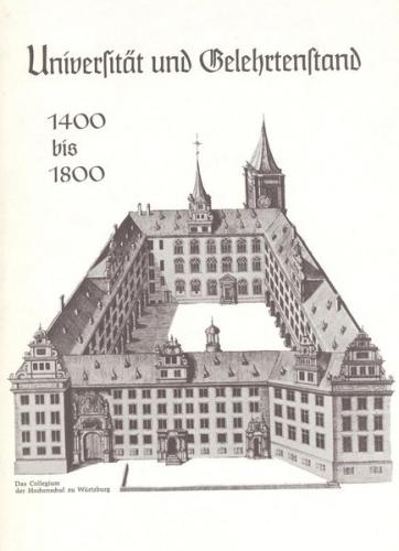 Deutsche Führungsschichten in der Neuzeit / Universität und Gelehrtenstand 1400-1800 