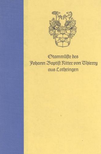 Stammliste des Johann Baptist Ritter von Thierry aus Lothringen 